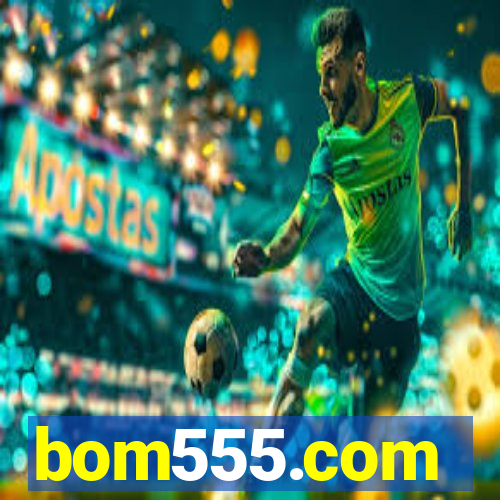 bom555.com plataforma de jogos